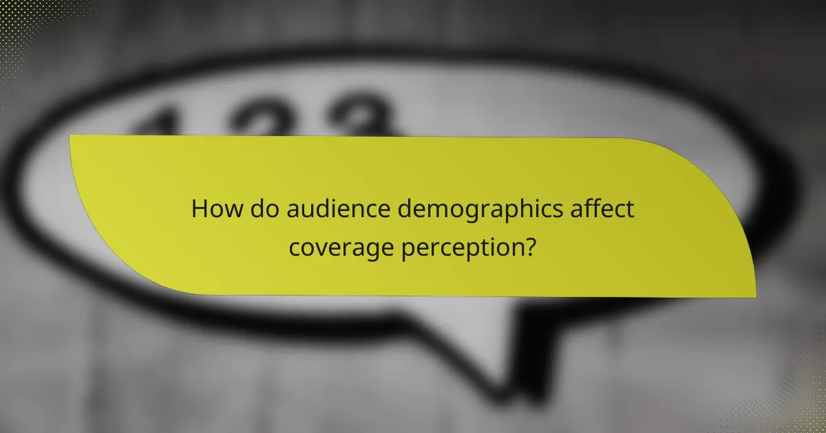 How do audience demographics affect coverage perception?