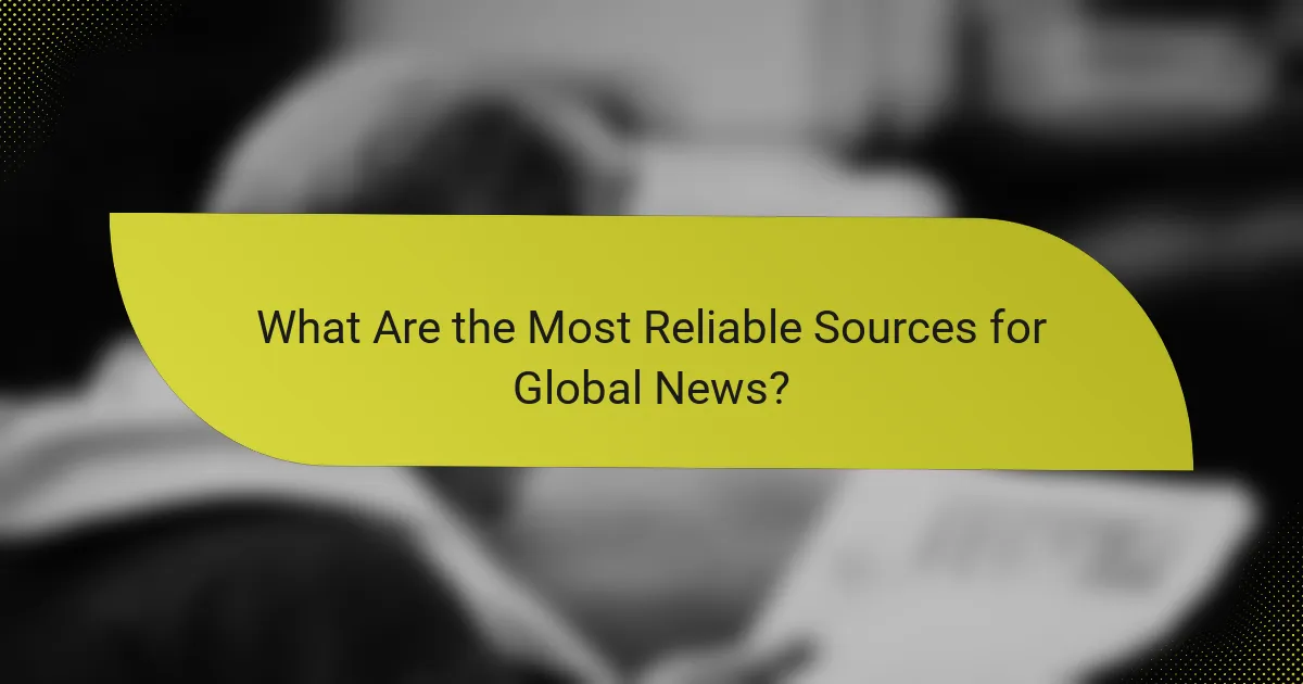 What Are the Most Reliable Sources for Global News?