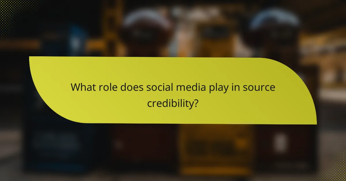 What role does social media play in source credibility?